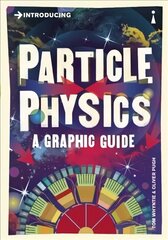 Introducing Particle Physics: A Graphic Guide hind ja info | Majandusalased raamatud | kaup24.ee