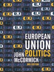 European Union Politics 3rd edition цена и информация | Книги по социальным наукам | kaup24.ee