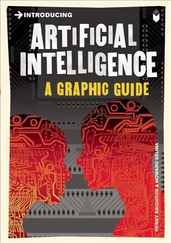 Introducing Artificial Intelligence: A Graphic Guide hind ja info | Majandusalased raamatud | kaup24.ee