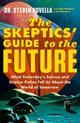 The Skeptics' Guide to the Future цена и информация | Книги по социальным наукам | kaup24.ee