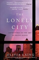 Lonely City: Adventures in the Art of Being Alone Main цена и информация | Поэзия | kaup24.ee