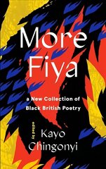 More Fiya: A New Collection of Black British Poetry Main цена и информация | Поэзия | kaup24.ee