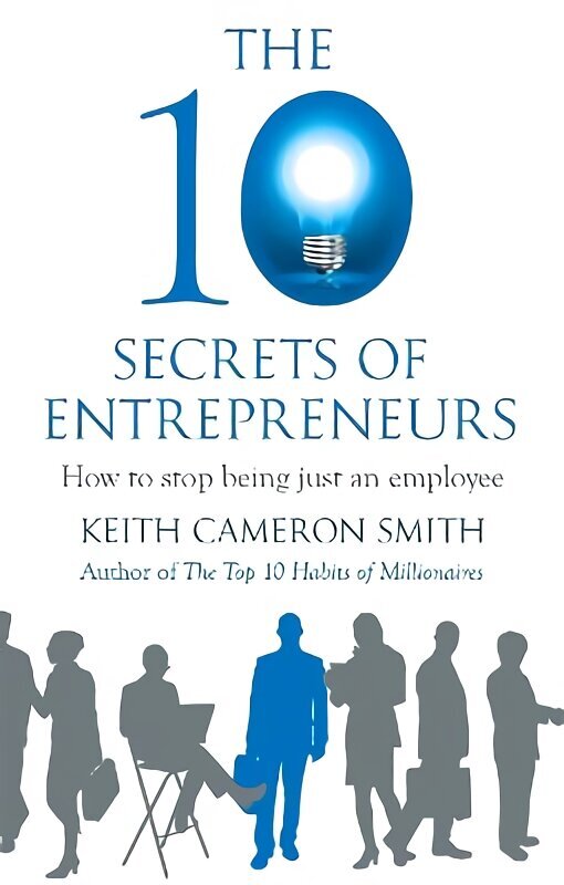 10 Secrets of Entrepreneurs: How to stop being just an employee hind ja info | Majandusalased raamatud | kaup24.ee