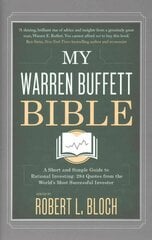 My Warren Buffett Bible: A Short and Simple Guide to Rational Investing: 284 Quotes from the World's Most Successful Investor цена и информация | Книги по экономике | kaup24.ee