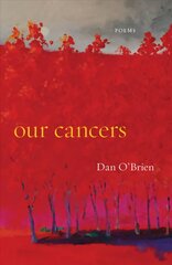 Our Cancers: Poems цена и информация | Поэзия | kaup24.ee