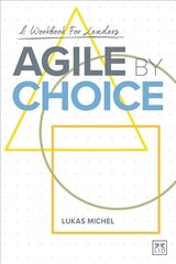 Agile by Choice: A workbook for leaders цена и информация | Книги по экономике | kaup24.ee