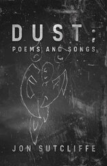 Dust; Poems and Songs hind ja info | Luule | kaup24.ee