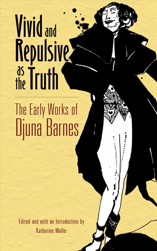 Vivid and Repulsive as the Truth: The Early Works of Djuna Barnes First Edition, First ed. цена и информация | Luule | kaup24.ee