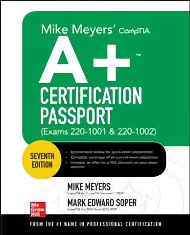 Mike Meyers' CompTIA Aplus Certification Passport, Seventh Edition (Exams 220-1001 & 220-1002) 7th edition hind ja info | Majandusalased raamatud | kaup24.ee