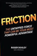 FRICTION-The Untapped Force That Can Be Your Most Powerful Advantage hind ja info | Majandusalased raamatud | kaup24.ee