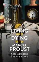 Living and Dying with Marcel Proust цена и информация | Поэзия | kaup24.ee