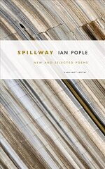 Spillway: New and Selected Poems hind ja info | Luule | kaup24.ee