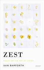 Zest: Essays on the Art of Living hind ja info | Luule | kaup24.ee