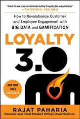 Loyalty 3.0: How to Revolutionize Customer and Employee Engagement with Big Data and Gamification цена и информация | Книги по экономике | kaup24.ee