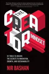 Creator Mindset: 92 Tools to Unlock the Secrets to Innovation, Growth, and Sustainability: 92 Tools to Unlock the Secrets to Innovation, Growth, and Sustainability hind ja info | Majandusalased raamatud | kaup24.ee