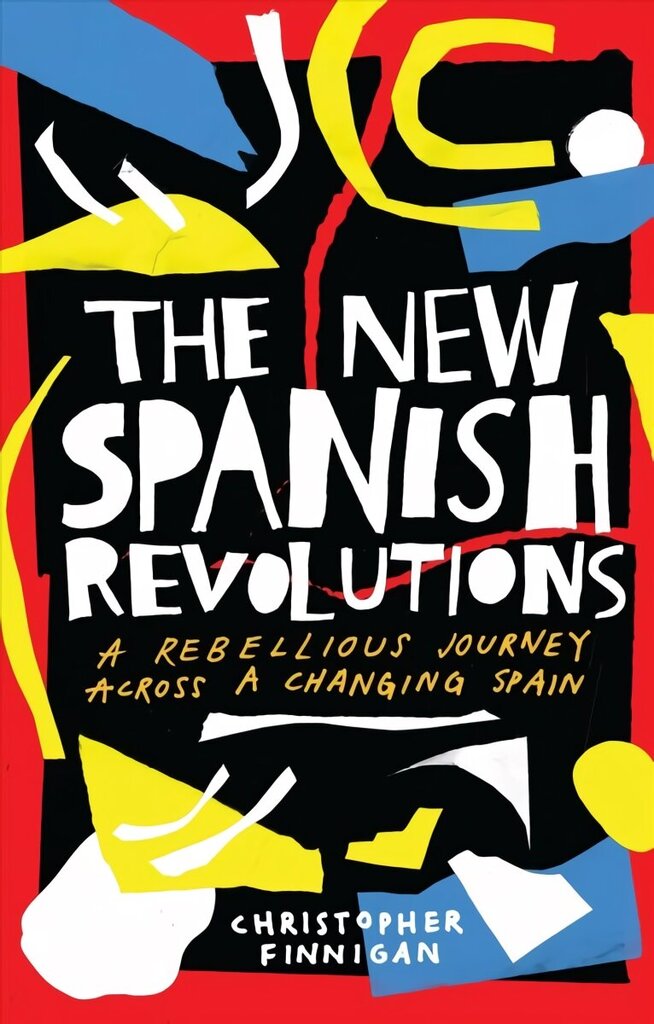 New Spanish Revolutions: A Rebellious Journey Across a Changing Spain hind ja info | Luule | kaup24.ee