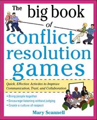 Big Book of Conflict Resolution Games: Quick, Effective Activities to Improve Communication, Trust and Collaboration: Quick, Effective Activities to Improve Communication, Trust, and Collaboration hind ja info | Majandusalased raamatud | kaup24.ee