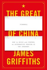 Great Firewall of China: How to Build and Control an Alternative Version of the Internet 2nd edition цена и информация | Поэзия | kaup24.ee