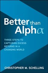 Better than Alpha: Three Steps to Capturing Excess Returns in a Changing World цена и информация | Книги по экономике | kaup24.ee