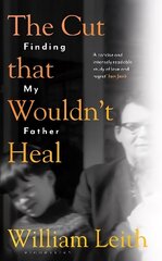 Cut that Wouldn't Heal: Finding My Father hind ja info | Luule | kaup24.ee