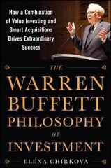 Warren Buffett Philosophy of Investment: How a Combination of Value Investing and Smart Acquisitions Drives Extraordinary Success: How a Combination of Value Investing and Smart Acquisitions Drives Extraordinary Success цена и информация | Книги по экономике | kaup24.ee