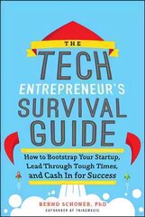 Tech Entrepreneur's Survival Guide: How to Bootstrap Your Startup, Lead Through Tough Times, and Cash In for Success: How to Bootstrap Your Startup, Lead Through Tough Times, and Cash In for Success цена и информация | Книги по экономике | kaup24.ee