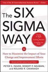 Six Sigma Way: How to Maximize the Impact of Your Change and Improvement Efforts, Second edition 2nd edition hind ja info | Majandusalased raamatud | kaup24.ee