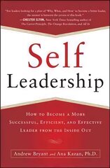 Self-Leadership: How to Become a More Successful, Efficient, and Effective Leader from the Inside Out: How to Become a More Successful, Efficient, and Effective Leader from the Inside Out цена и информация | Книги по экономике | kaup24.ee