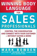 Winning Body Language for Sales Professionals: Control the Conversation and Connect with Your Customer-without Saying a Word цена и информация | Книги по экономике | kaup24.ee