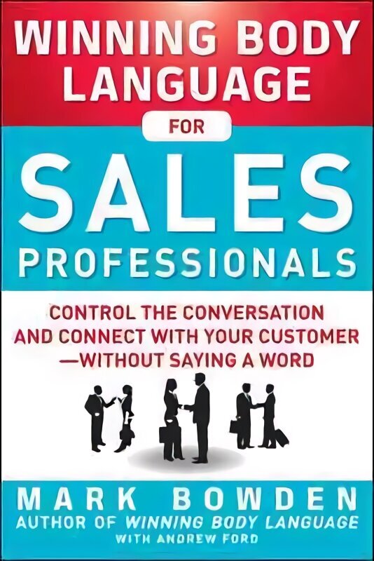 Winning Body Language for Sales Professionals: Control the Conversation and Connect with Your Customer-without Saying a Word hind ja info | Majandusalased raamatud | kaup24.ee