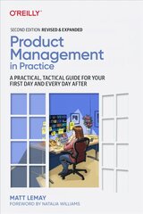 Product Management in Practice: A Practical, Tactical Guide for Your First Day and Every Day After 2nd edition hind ja info | Majandusalased raamatud | kaup24.ee