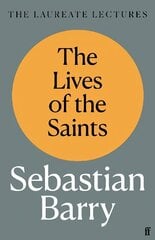 Lives of the Saints: The Laureate Lectures Main цена и информация | Поэзия | kaup24.ee