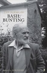 Poems of Basil Bunting Main цена и информация | Поэзия | kaup24.ee