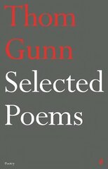 Selected Poems of Thom Gunn Main цена и информация | Поэзия | kaup24.ee