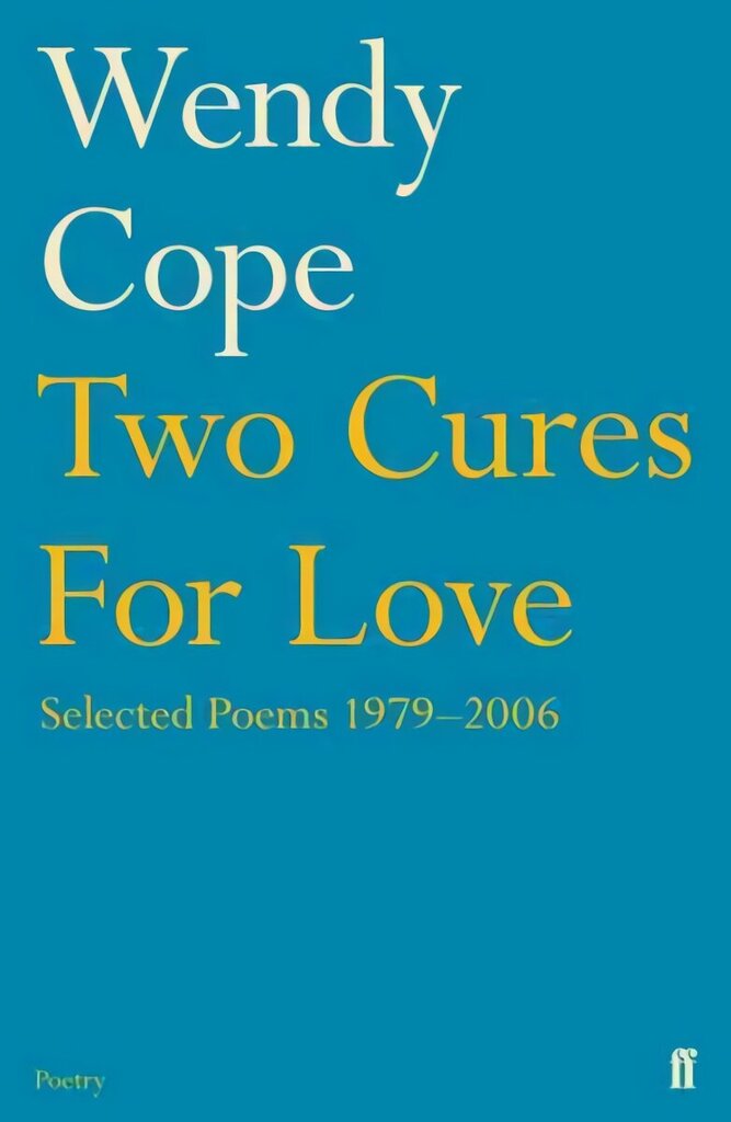 Two Cures for Love: Selected Poems 1979-2006 Main hind ja info | Luule | kaup24.ee