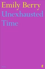 Unexhausted Time Main цена и информация | Поэзия | kaup24.ee