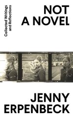 Not a Novel: Collected Writings and Reflections hind ja info | Luule | kaup24.ee