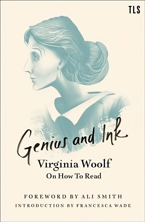 Genius and Ink: Virginia Woolf on How to Read hind ja info | Luule | kaup24.ee