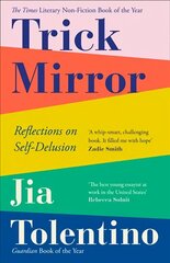 Trick Mirror: Reflections on Self-Delusion цена и информация | Поэзия | kaup24.ee