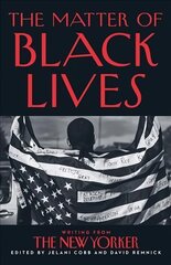 Matter of Black Lives: Writing from the New Yorker цена и информация | Поэзия | kaup24.ee