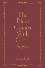 Blues Comes With Good News: The perfect gift for the poetry lover in your life цена и информация | Поэзия | kaup24.ee