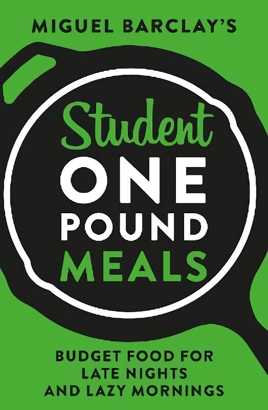 Student One Pound Meals: Budget Food for Late Nights and Lazy Mornings hind ja info | Luule | kaup24.ee