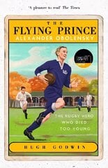 Flying Prince: Alexander Obolensky: The Rugby Hero Who Died Too Young: The Sunday Times Rugby Book of the Year Winner 2022 цена и информация | Поэзия | kaup24.ee
