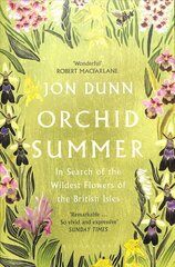 Orchid Summer: In Search of the Wildest Flowers of the British Isles hind ja info | Tervislik eluviis ja toitumine | kaup24.ee