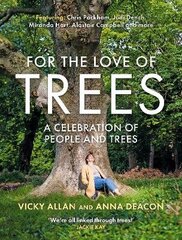 For the Love of Trees: A Celebration of People and Trees цена и информация | Книги о питании и здоровом образе жизни | kaup24.ee