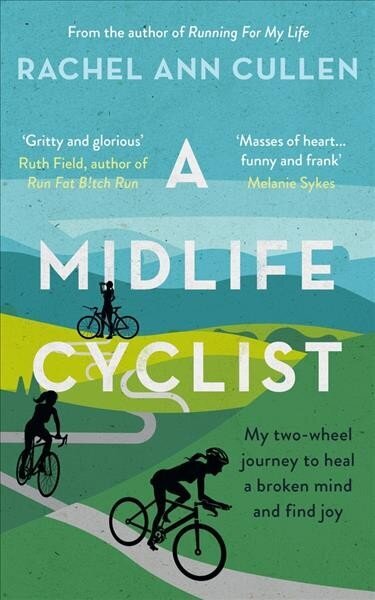 Midlife Cyclist: My two-wheel journey to heal a broken mind and find joy цена и информация | Elulooraamatud, biograafiad, memuaarid | kaup24.ee