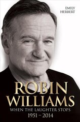 Robin Williams: When the Laughter Stops цена и информация | Биографии, автобиогафии, мемуары | kaup24.ee