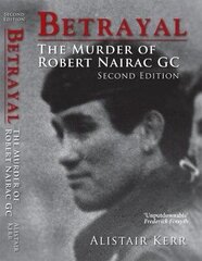 Betrayal: The Murder of Robert Nairac GC hind ja info | Elulooraamatud, biograafiad, memuaarid | kaup24.ee