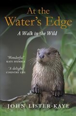 At the Water's Edge: A Walk in the Wild Main цена и информация | Книги о питании и здоровом образе жизни | kaup24.ee