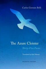 Azure Cloister - Thirty-Five Poems: Thirty-Five Poems Bilingual ed. цена и информация | Поэзия | kaup24.ee